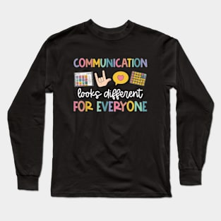 Communication Looks Different For Everyone Speech Therapy Long Sleeve T-Shirt